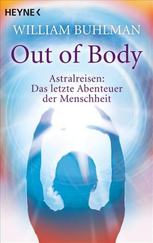 Thumbnail - Out Of Body Astralreisen - Das Letzte Abenteuer Der Menschheit William