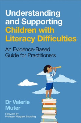 Understanding and Supporting Children with Literacy Difficulties: An