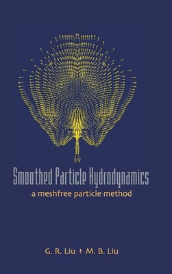 Liu G R | SMOOTHED PARTICLE HYDRODYNAMICS | Buch | Englisch (2003) | Gebunden