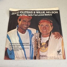 Julio Iglesias & Willie Nelson Vinyl Single To All The Girls Columbia 1984 38-0…