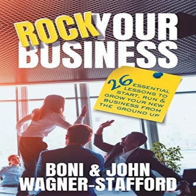 Rock Your Business 26 Essential Lessons to Start Run and Grow You