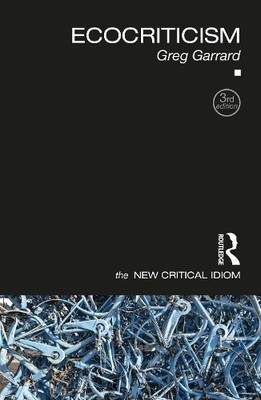 Greg Garrard Ecocriticism (Taschenbuch) New Critical Idiom