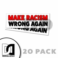 Anti Trump - Make Racism Wrong Again Bumper Sticker Decal 9" Sticker 20PK