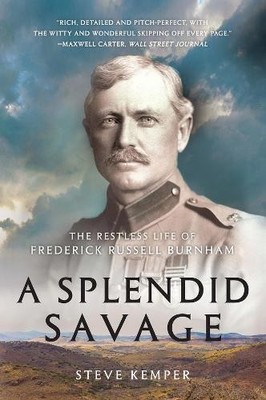 Steve Kemper A Splendid Savage (Taschenbuch)