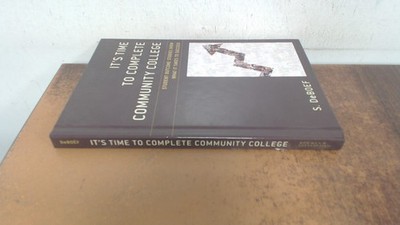 			Its Time to Complete Community College: Student Outcome Studies S		