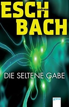 Die seltene Gabe von Eschbach, Andreas | Buch | Zustand sehr gut