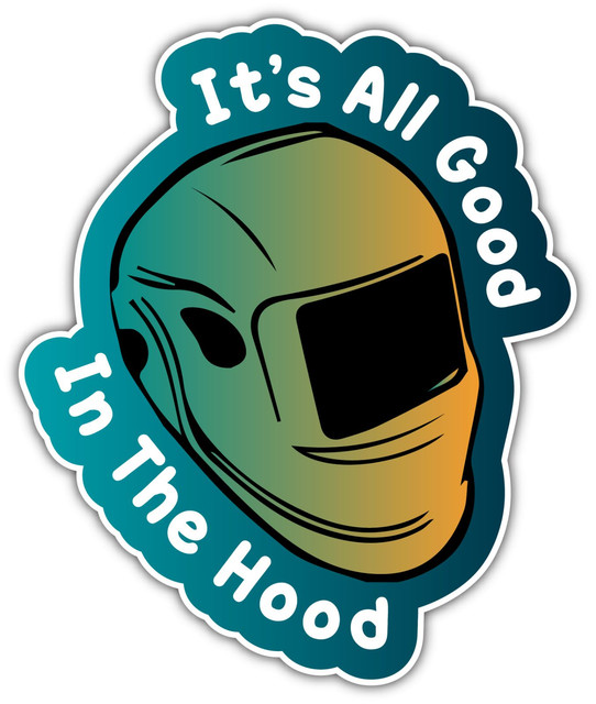 All Good Hood Welder Weld Welding Helmet Car Bumper Vinyl Sticker Decal