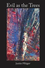 Evil as the Trees by Justin Pfluger [Paperback]