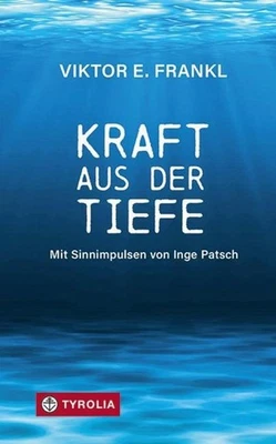 Kraft aus der Tiefe ~ Viktor E. Frankl ~  9783702240622 - Bild 1 von 4