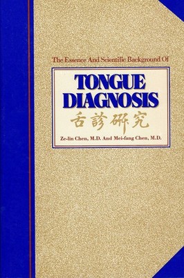 The Essence and Scientific Background of Tongue Diagnosis by Chen