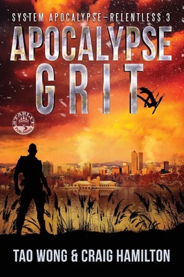 Apocalypse Grit An Apocalyptic LitRPG series Tao Wong (u. a.) Taschenbuch 2023