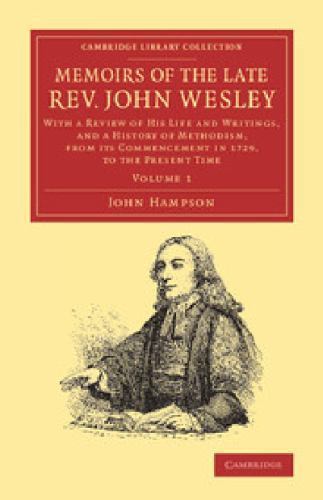 Memoirs of the Late Rev. John Wesley, A.M.: Volume 1 Hampson Paperback