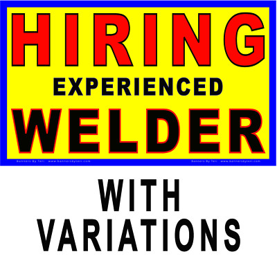 HIRING WELDER Banner With VARIATIONS - Vinyl Signs - Fast Ship - DURABLE - USA