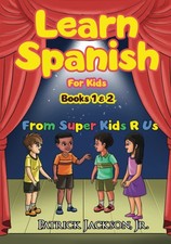 Learn Spanish For Kids Bundle: Beginner Spanish - Books 1 and 2