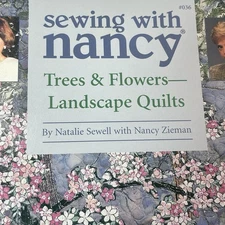 Sewing with Nancy Trees & Flowers Landscape Quilts #036 Natalie Sewell N. Zieman