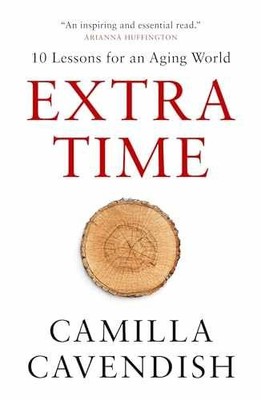 Extra Time: 10 Lessons for an - Paperback, by Cavendish Camilla - Very Good