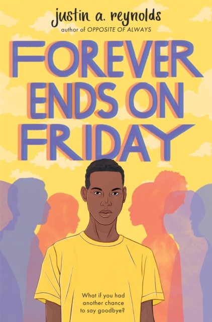 Forever Ends on Friday by Justin Reynolds (Paperback Book)