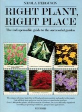 Right Plant, Right Place: Over 1400 Selected Plants for Every S .9780330296564