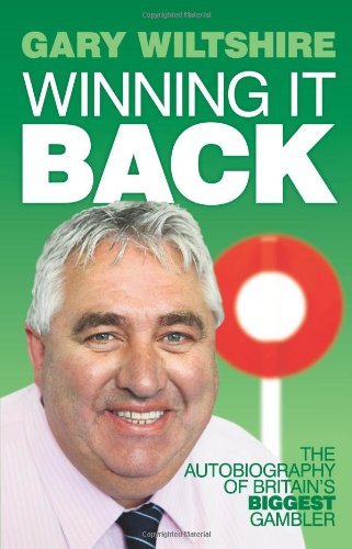 Winning It Back: The Autobiography of Britain's Biggest Gambler-Gary Wiltshire - Bild 1 von 1