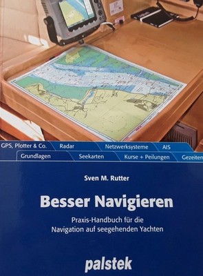 Sven M. Rutter - Besser Navigieren - Praxishandbuch - Segeln