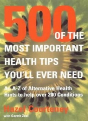 500 of the Most Important Health Tips You'll Ever Need,Hazel Cou