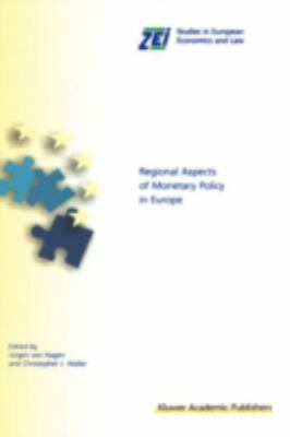 Regional Aspects of Monetary Policy in Europe (ZEI Studies in European Economics