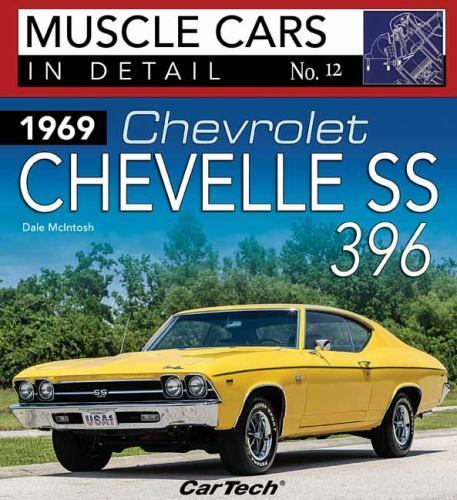 1969 Chevrolet Chevelle Ss 396: Muscle Cars in Detail No. 12 (Muscle Cars in Det