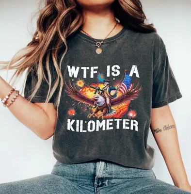 WTF Is a Kilometer Shirt, Funny 4th of July Patriotic American Tee