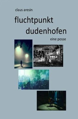 Claus- Aresin | Fluchtpunkt Dudenhofen | Taschenbuch | Deutsch (2023) | 160 S.