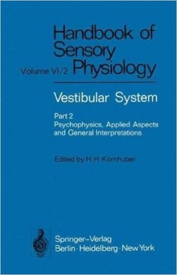 Handbook of Sensory Physiology Volume 6/2. Vestibular System Part 2: Psychophysi