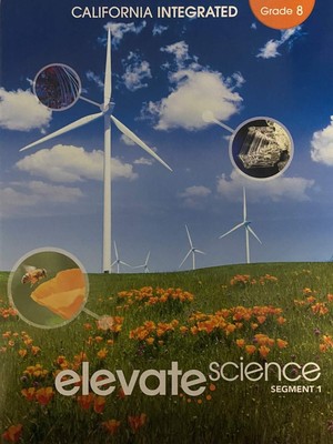 Elevate Science, Instructional Segment 1; Grade 8, California Integrated Edi...