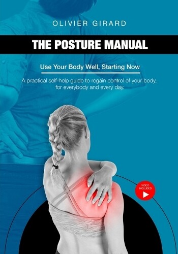 Olivier Girard The Posture Manual (Tascabile)