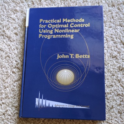 Advances in Design and Control Ser.: Practical Methods for Optimal Control Using