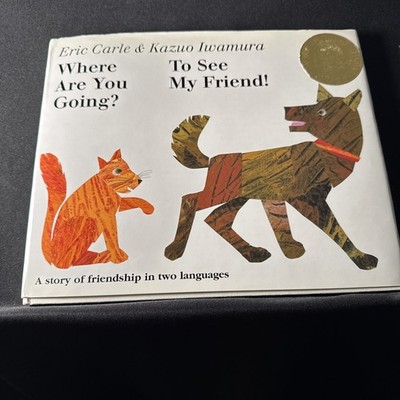 Where Are You Going? To See My Friend! by Eric Carle and Kazuo Iwamura 1st Ed.