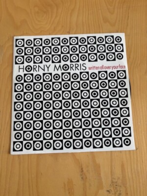 Horny Morris, Written all over your face, 12'' Vinyl, Melodica 2006
