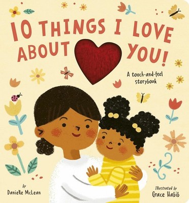 10 Things I Love About You! - board book McLean, Danielle|Habib, Grace