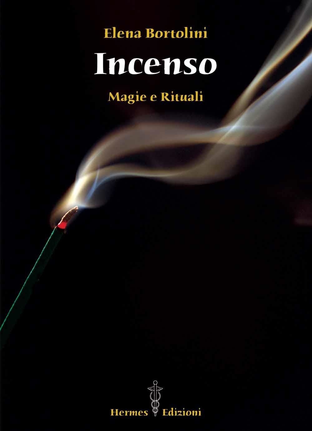 Libri Elena Bortolini - Incenso. Magie E Rituali