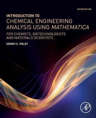 Introduction to Chemical Engineering Analysis Using Mathematica: For Chemists,