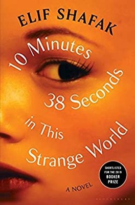 10 Minutes 38 Seconds in This Strange World Hardcover Elif Shafak