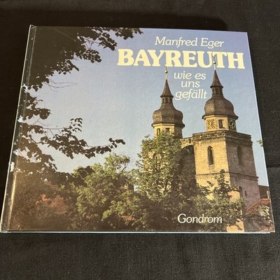 Bayreuth Wide Es Uns Gefalt By Manfred Eger Gondrom 1987 German HC Book Rare HTF