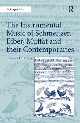 Instrumental Music of Schmeltzer, Biber, Muffat and Their Contemporaries, Har...
