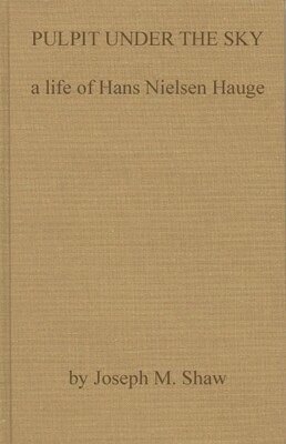 Pulpit Under The Sky: A Life Of Hans Nielsen Hauge