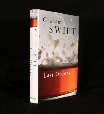1996 Last Orders Graham Swift First Edition Signed