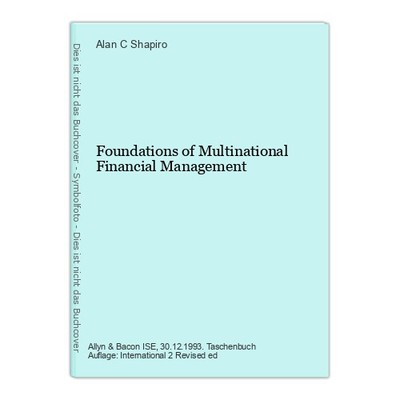 Foundations of Multinational Financial Management Shapiro, Alan C.