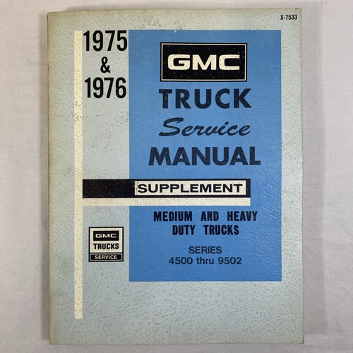 1975 & 1976 GMC Medium & Heavy Duty Trucks Service Manual Supplement X-7533