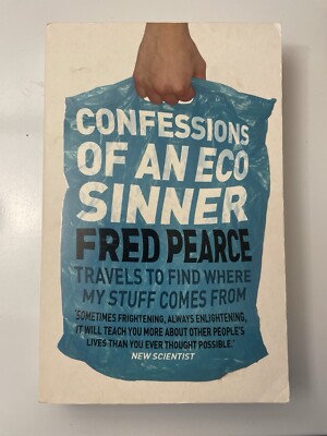 Confessions of an Eco Sinner: Travels to find where my stuff comes from (Eden.