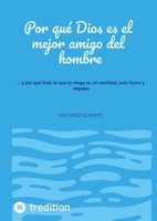 Por Qué Dios Es El Mejor Amigo Del Hombre Wilfried Schmitz