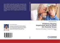 Childrens Hearing Impairment And Its Effect On Parental Stress Krishna Murthy Na