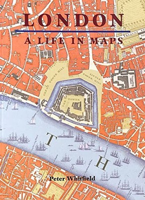 London: A Life in Maps by Peter Whitfield Paperback / softback Book The Fast