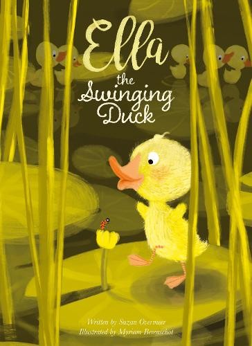 Suzan Overmeer Ella the Swinging Duck (Hardback)
